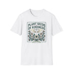 Plant Seeds of Kindness T-Shirt (D1)