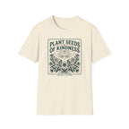 Plant Seeds of Kindness T-Shirt (D1)