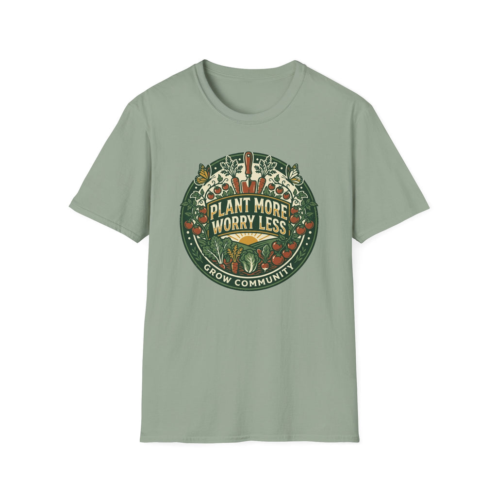 Plant More Worry Less T-Shirt (D1)