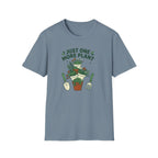 Just One More Plant T-Shirt (D4)