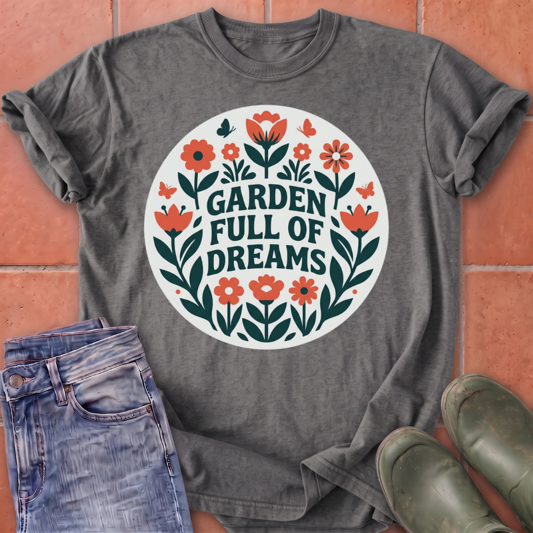 Garden Full of Dreams T-Shirt