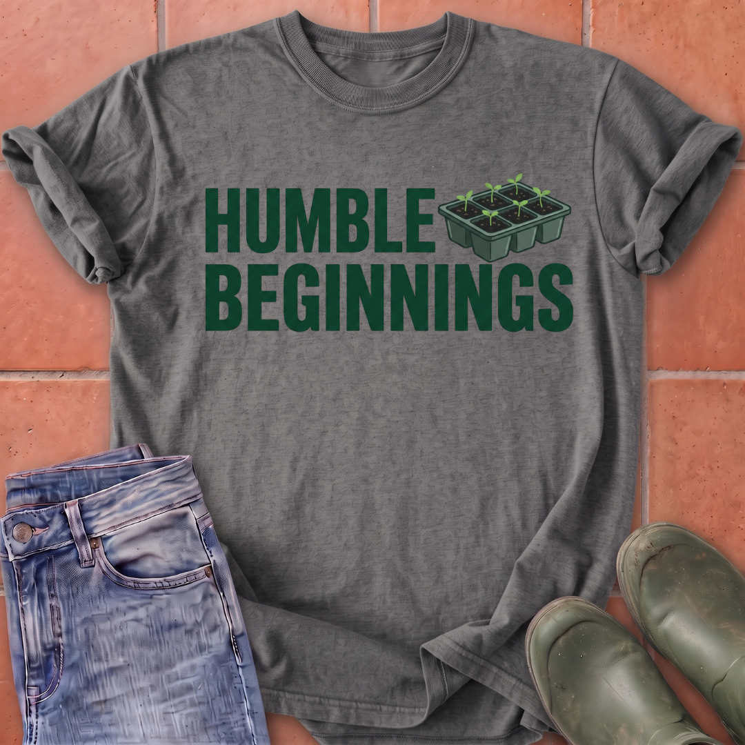 Humble Beginnings T-Shirt