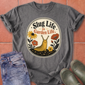 Slug Life is Garden Life T-Shirt