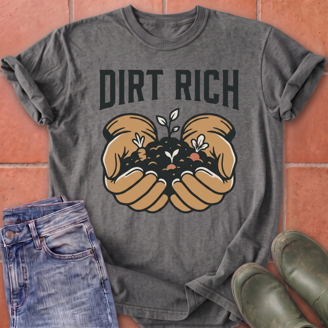 Dirt Rich T-Shirt