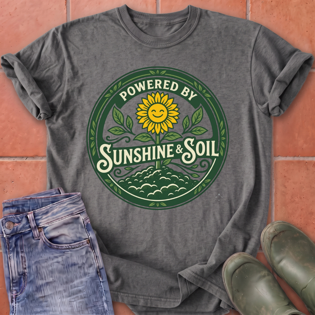 Powered by Sunshine & Soil T-Shirt