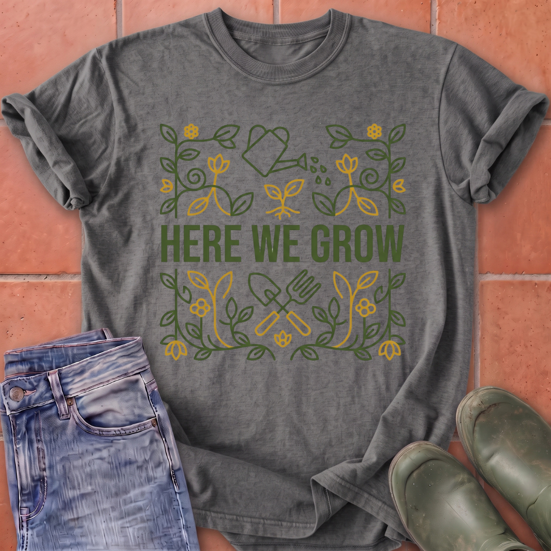 Here We Grow T-Shirt