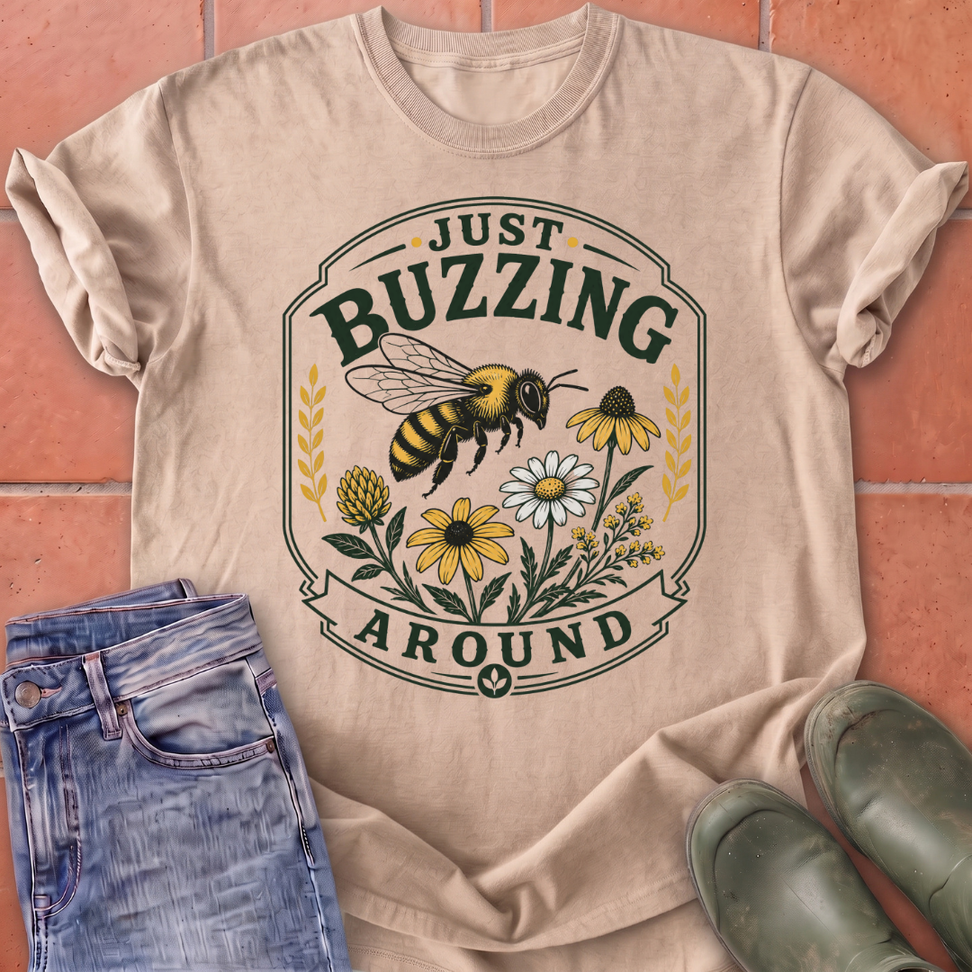 Just Buzzing Around T-Shirt