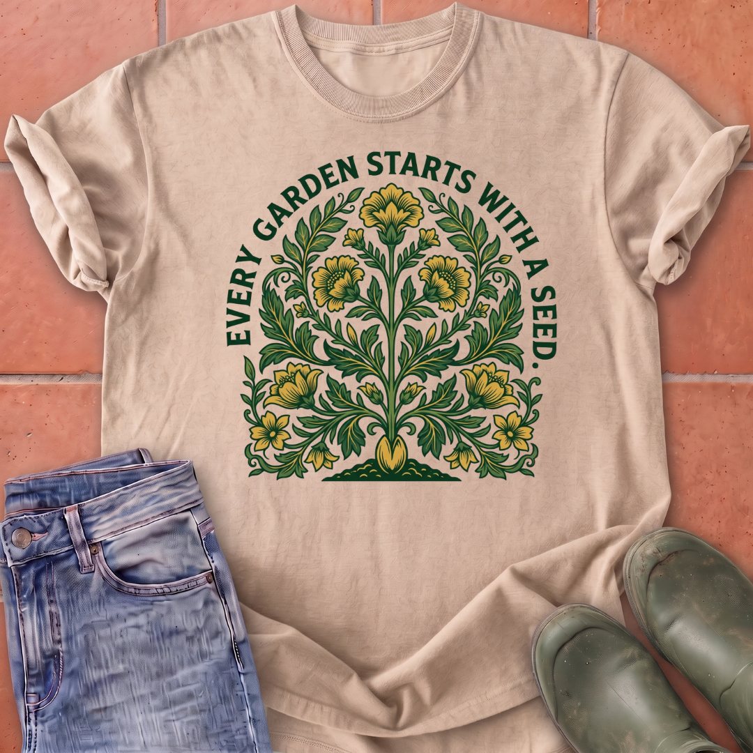 Every Garden Starts with a Seed T-Shirt
