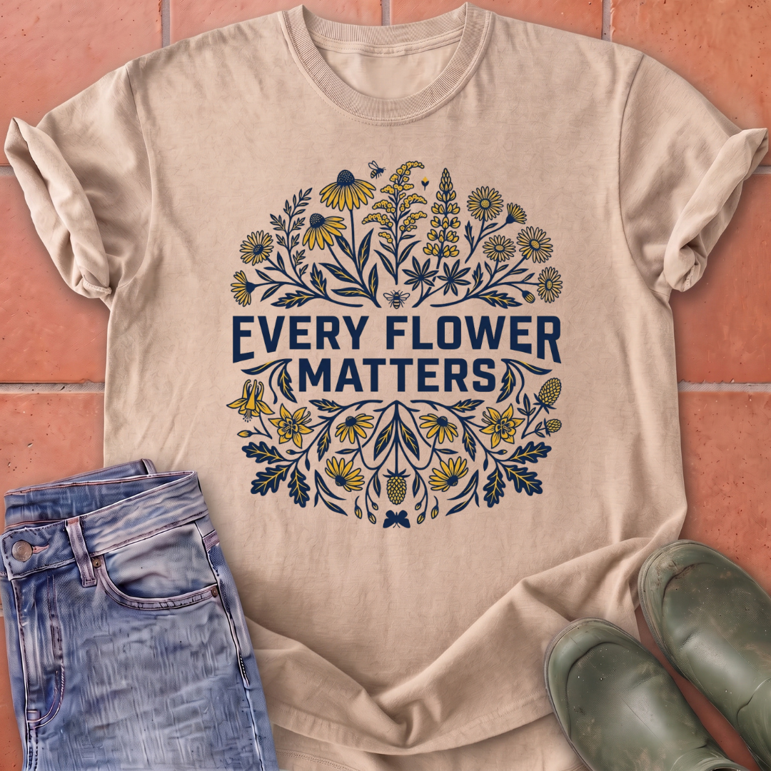 Every Flower Matters T-Shirt