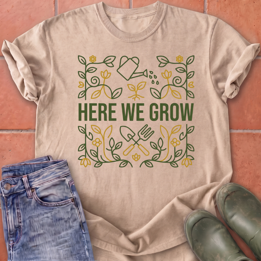 Here We Grow T-Shirt