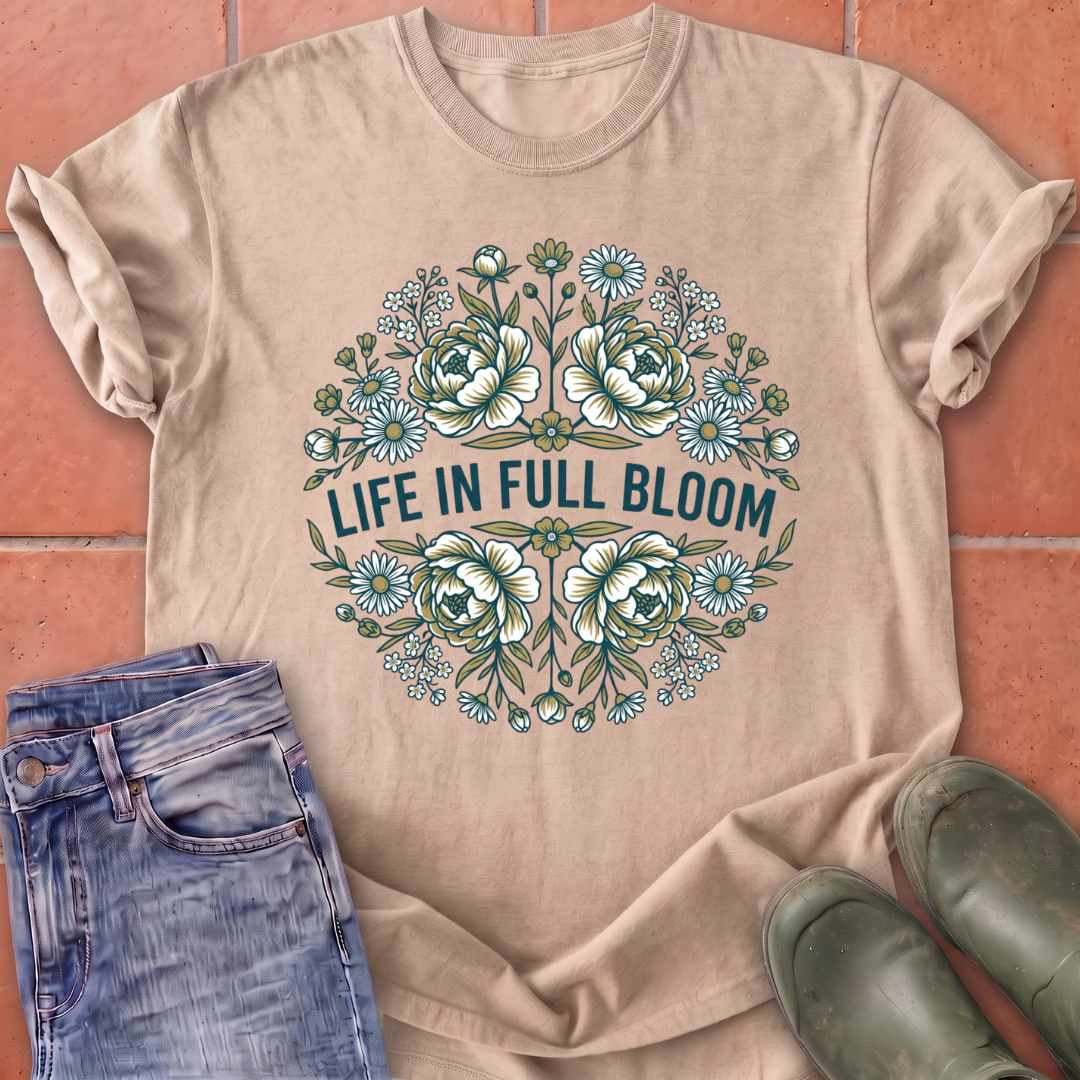 Life in Full Bloom T-Shirt