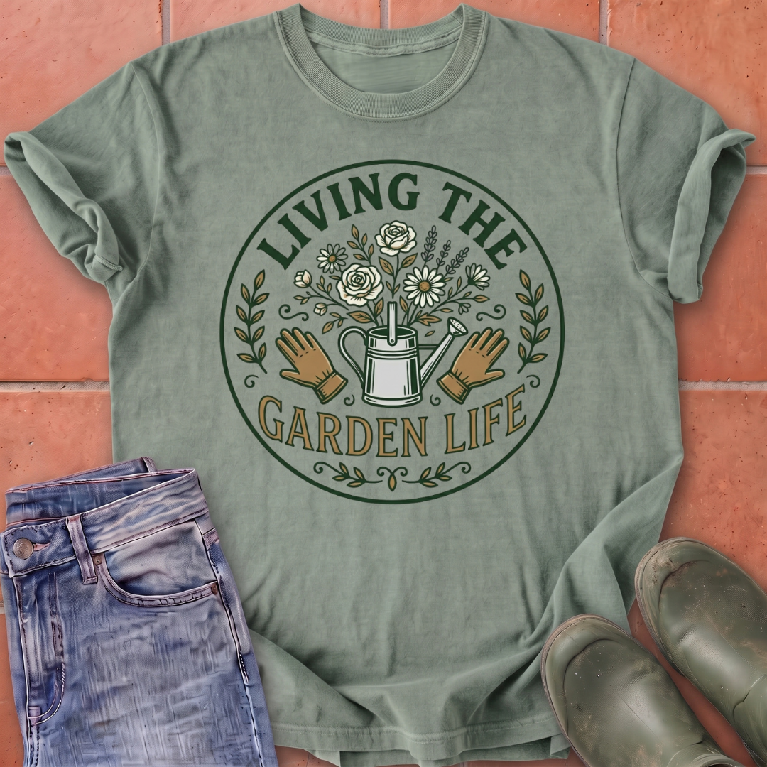 Living the Garden Life T-Shirt