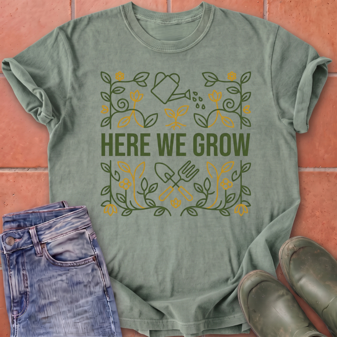 Here We Grow T-Shirt