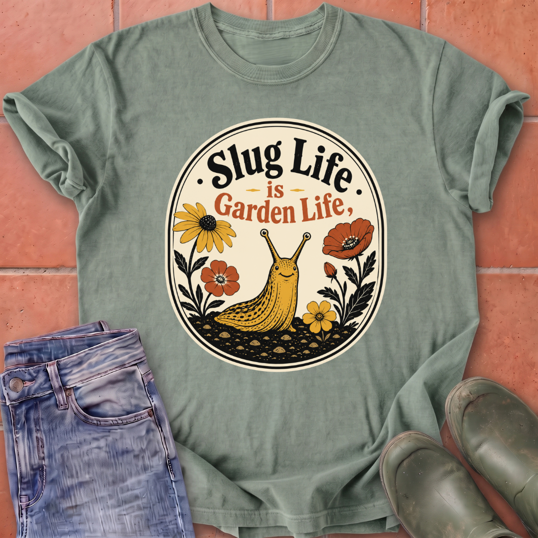 Slug Life is Garden Life T-Shirt