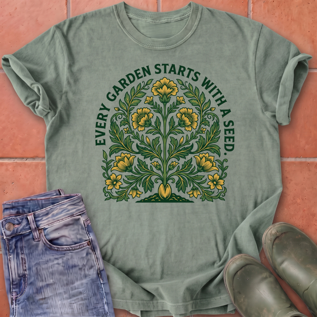 Every Garden Starts with a Seed T-Shirt