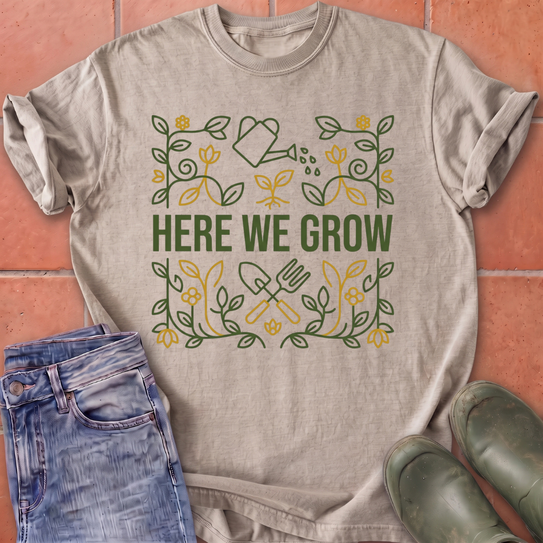 Here We Grow T-Shirt