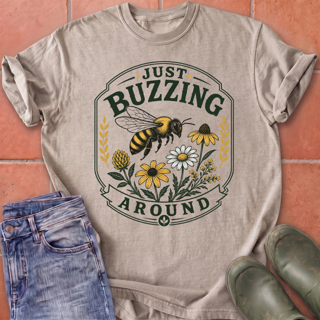 Just Buzzing Around T-Shirt