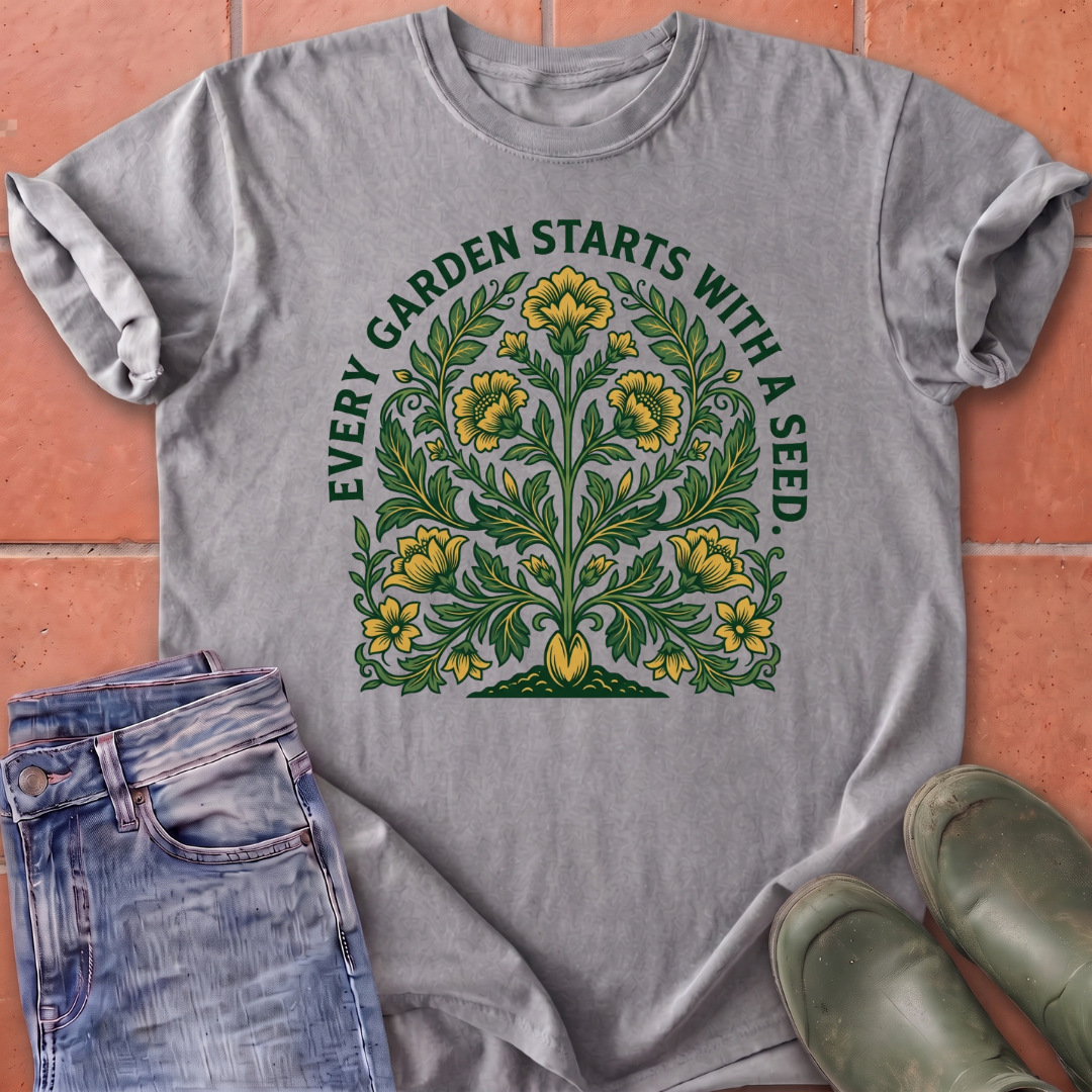 Every Garden Starts with a Seed T-Shirt
