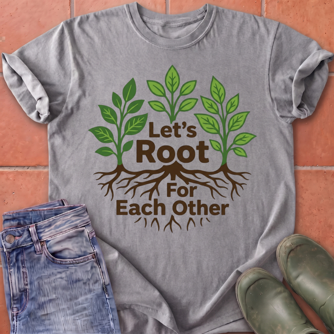 Let's Root for Each Other T-Shirt