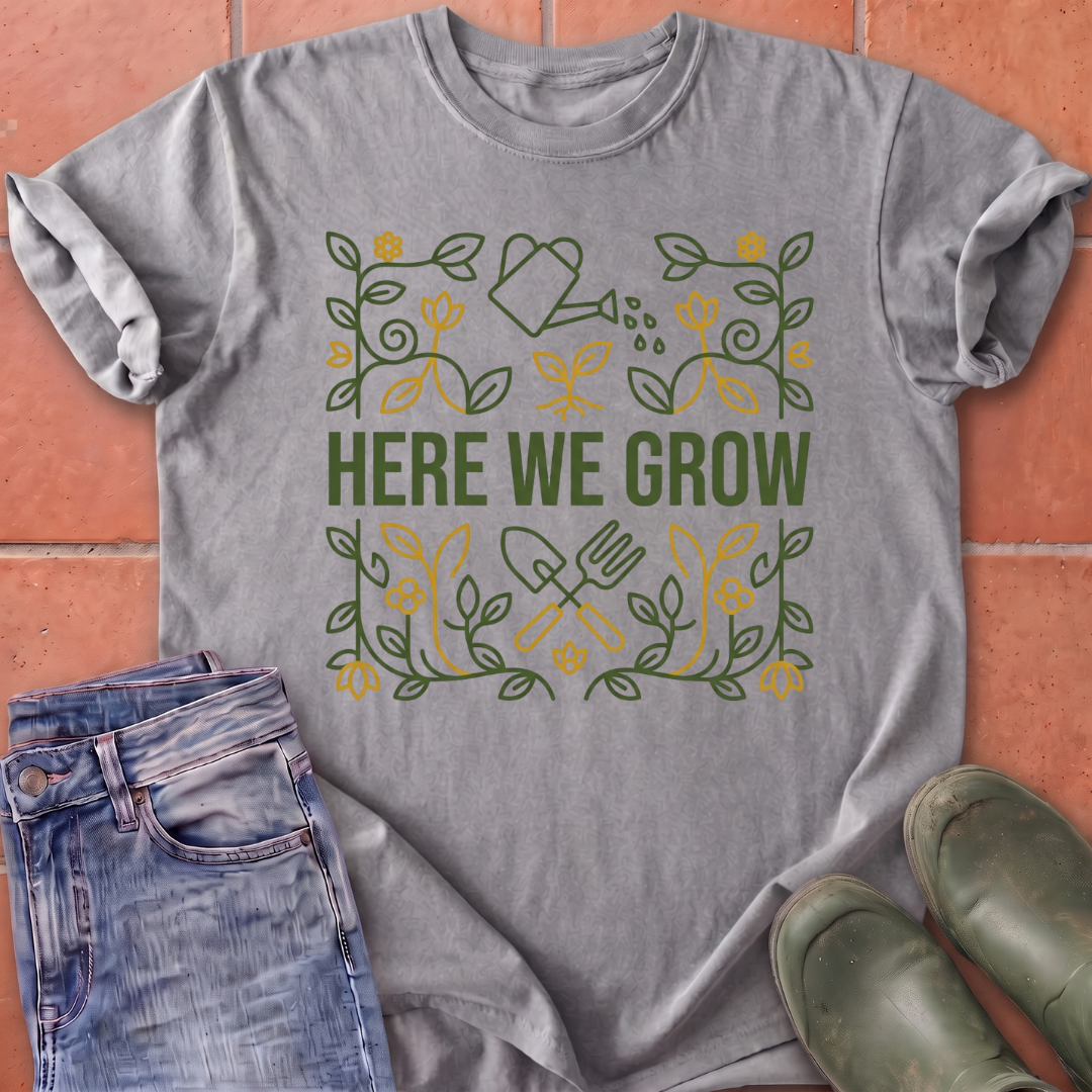 Here We Grow T-Shirt