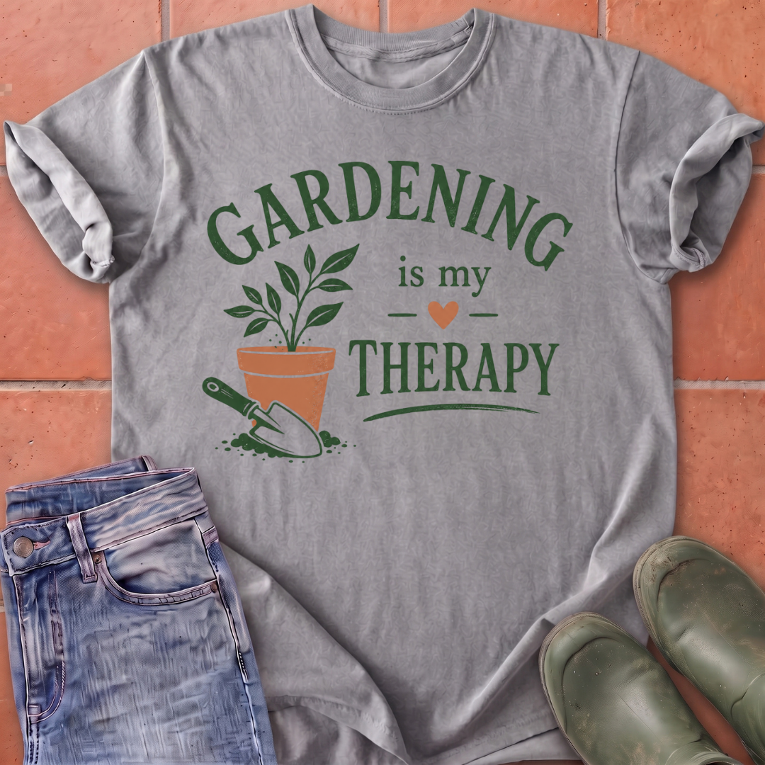 Gardening is My Therapy T-Shirt