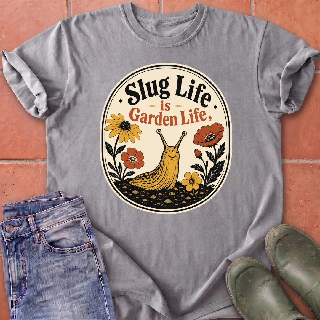 Slug Life is Garden Life T-Shirt