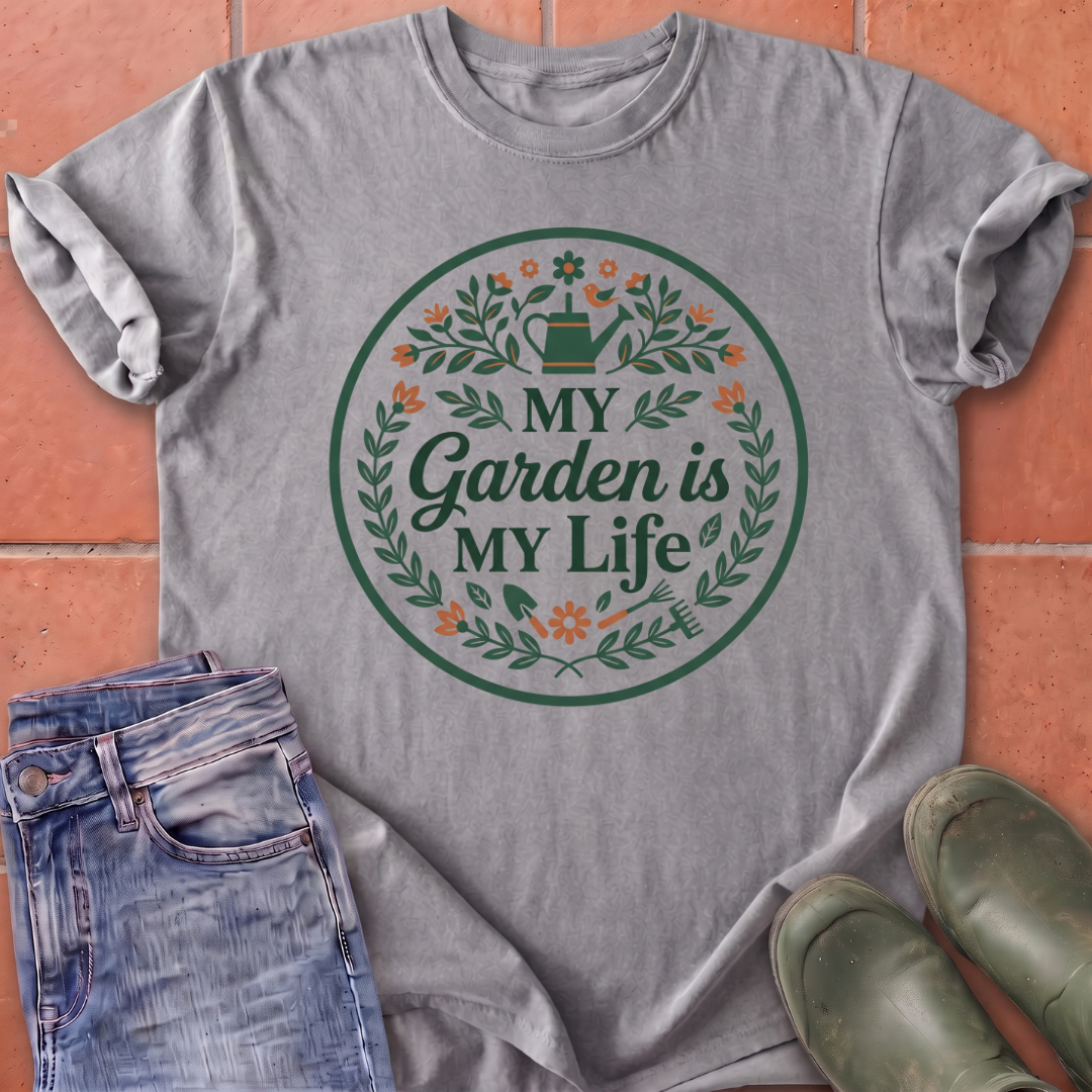 My Garden is My Life T-Shirt