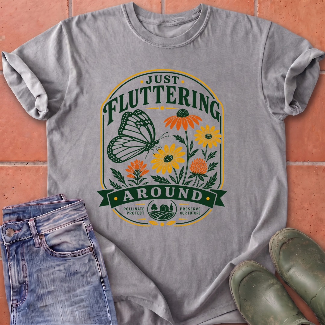 Just Fluttering Around T-Shirt