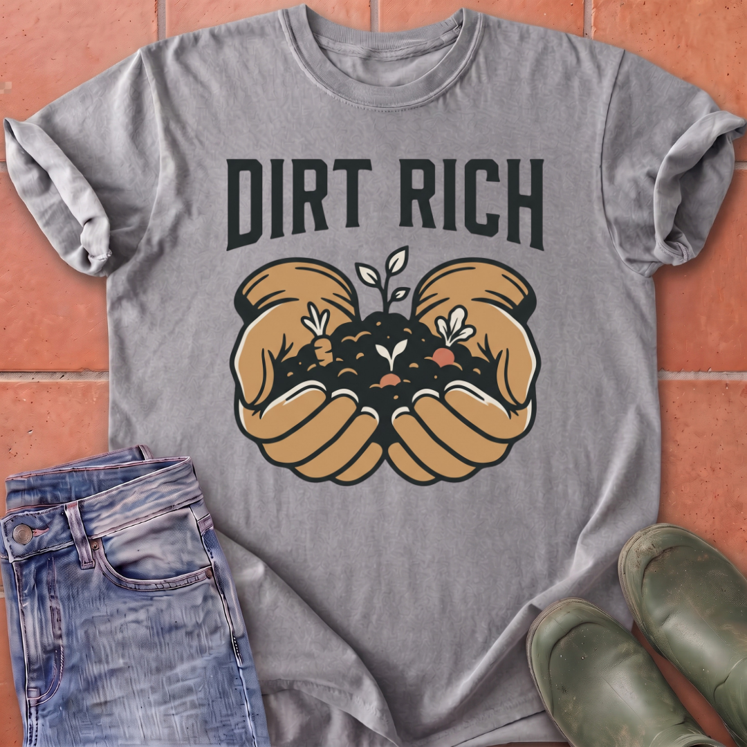 Dirt Rich T-Shirt
