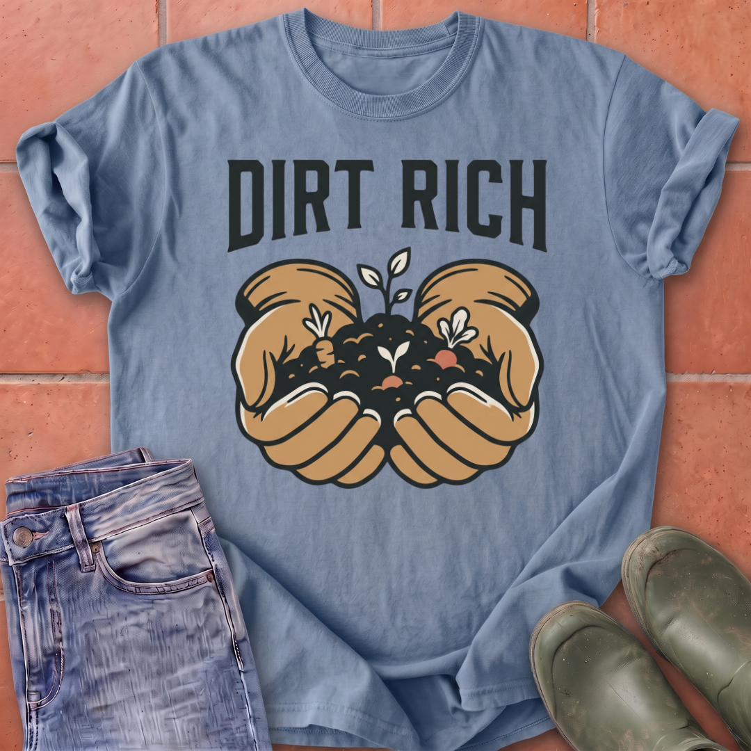 Dirt Rich T-Shirt