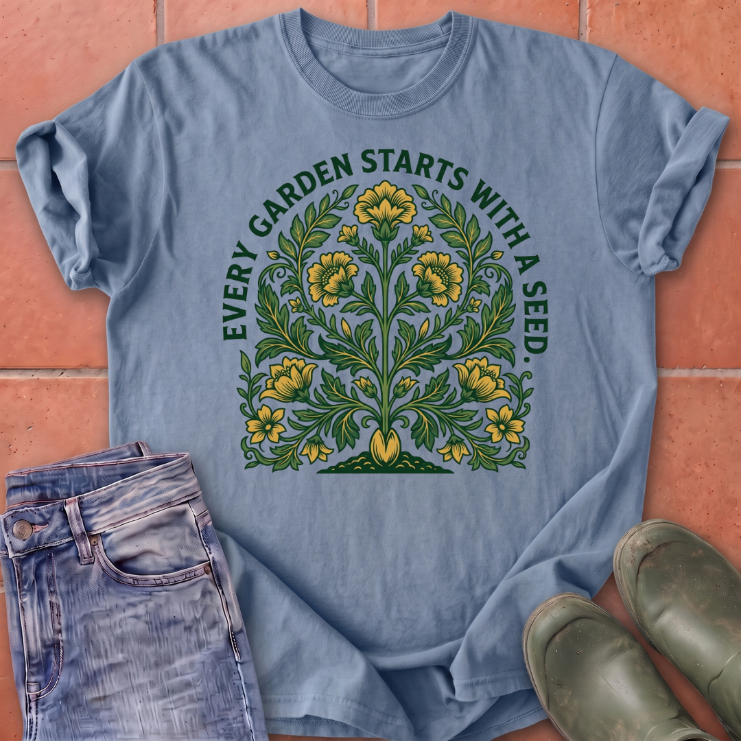 Every Garden Starts with a Seed T-Shirt