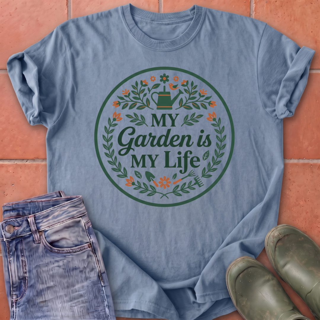 My Garden is My Life T-Shirt