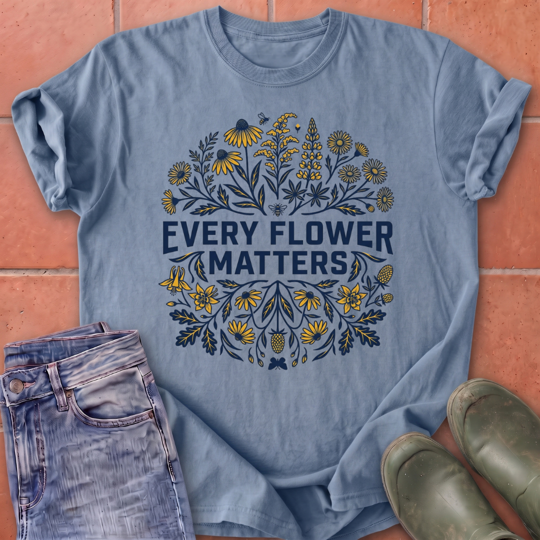 Every Flower Matters T-Shirt