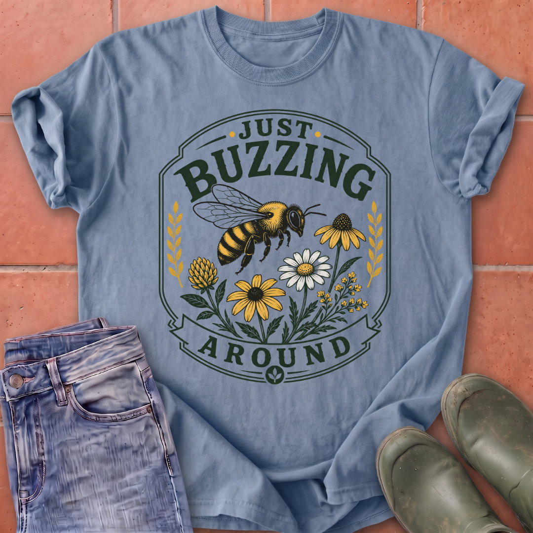 Just Buzzing Around T-Shirt