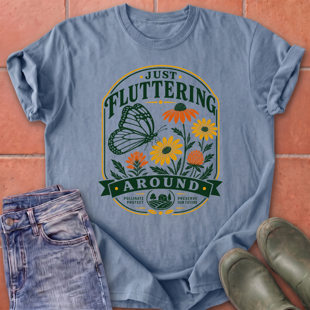 Just Fluttering Around T-Shirt