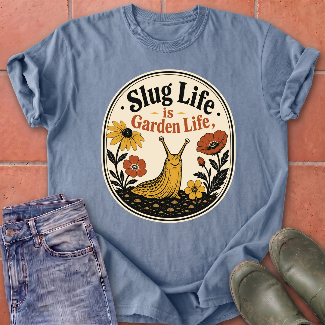 Slug Life is Garden Life T-Shirt