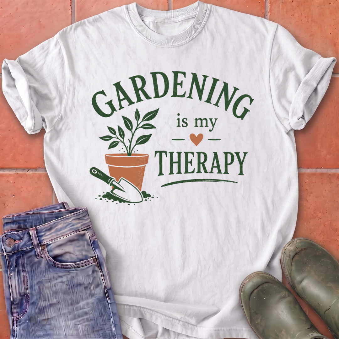 Gardening is My Therapy T-Shirt