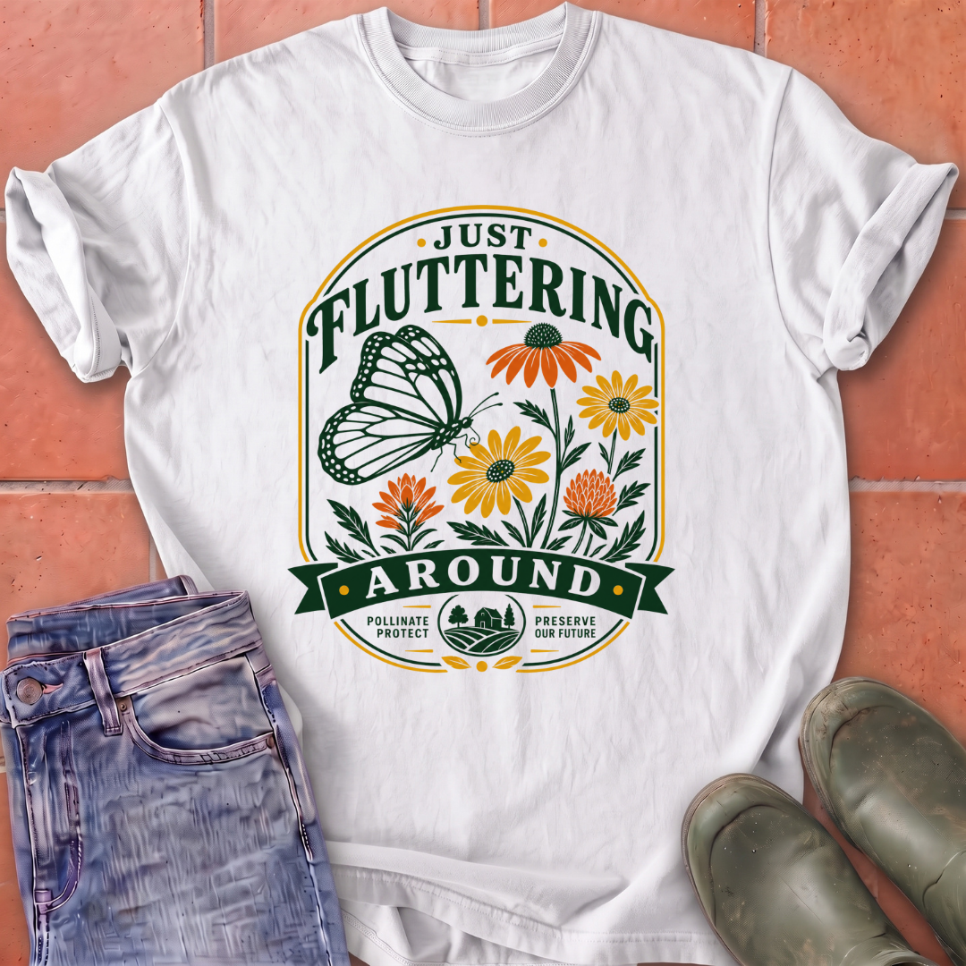 Just Fluttering Around T-Shirt