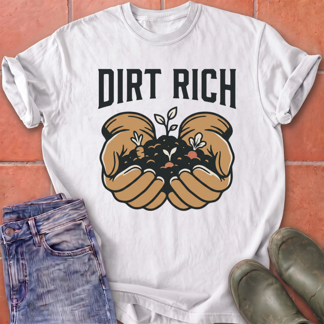 Dirt Rich T-Shirt