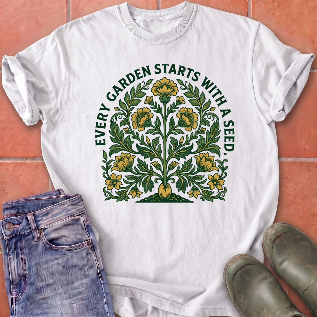 Every Garden Starts with a Seed T-Shirt