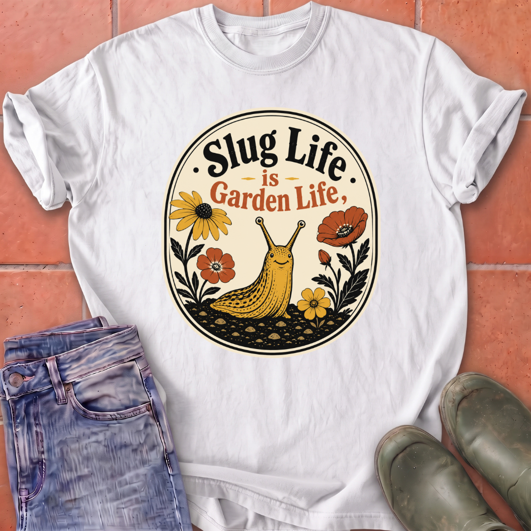 Slug Life is Garden Life T-Shirt