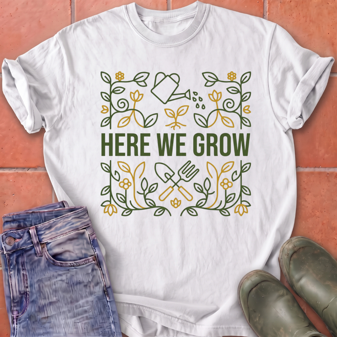 Here We Grow T-Shirt
